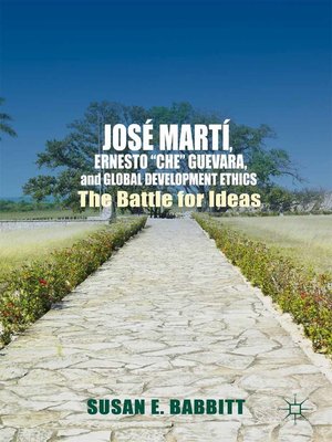cover image of José Martí, Ernesto "Che" Guevara, and Global Development Ethics